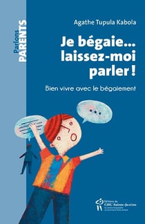 Je bégaie... laissez-moi parlez ! bien vivre avec le bégaiment