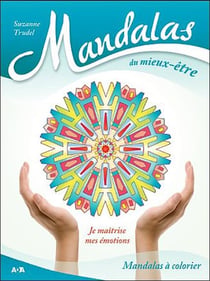 Mandalas du mieux-être - je maîtrise mes émotions
