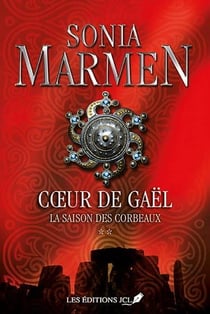 Coeur de Gaël Tome 2 : la saison des corbeaux
