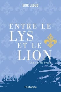 Entre le lys et le lion Tome 2 : le cycle brisé