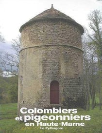 Colombiers et Pigeonniers en Haute-Marne