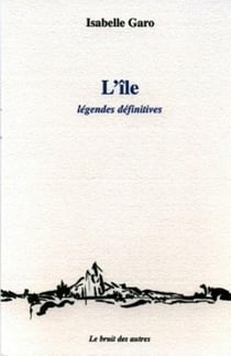 L'ile, legendes definitives