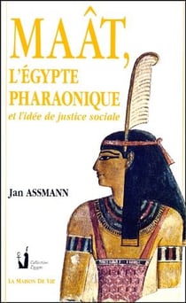 Maat, l'Egypte pharaonique et l'idée de justice sociale