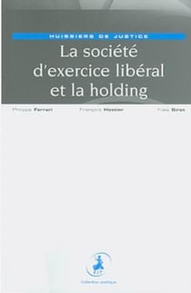 La société d'exercice libéral et la holding - huissiers de justice