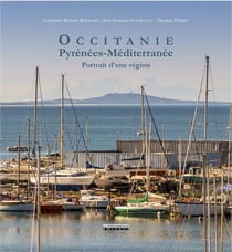 Occitanie, Pyrénées-Méditerrannée - portrait d'une région