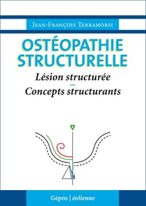 Ostéopathie structurelle - lésion structurée - concepts structurants