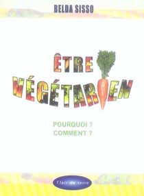 Être végétarien - pourquoi? comment?