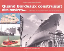 Quand Bordeaux construisait des navires...