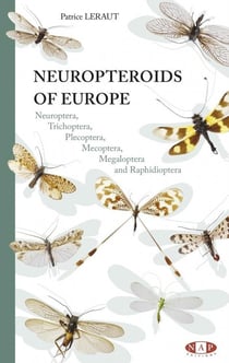 Neuropteroids of Europe : Neuroptera, Trichoptera, Plecoptera, Mecoptera, Megaloptera and Raphidioptera