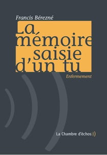 La mémoire saisie d'un tu - enfermement