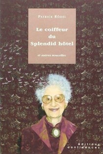 Le coiffeur du splendid hôtel et autres nouvelles
