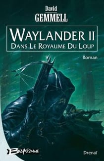 Le cycle de Drenaï - Waylander Tome 2 : dans le royaume du loup