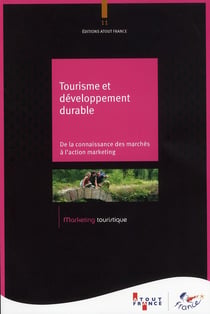 Tourisme et développement durable - de la connaissance des marchés à l'action marketing