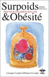 L'encyclopédie Bérangel des états d'âme à l'origine de nos maladies Tome 3 - surpoids et obésité - lorsque l'esprit influence le corps