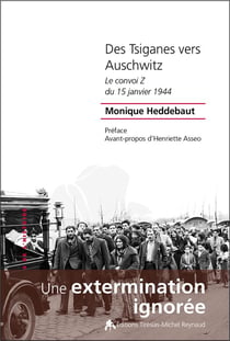 Des Tsiganes vers Auschwitz - le convoi Z du 15 janvier 1944 - une extermination ignorée