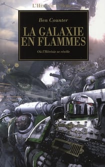 Warhammer 40.000 - the Horus Heresy Tome 3 : la galaxie en flammes, où l'hérésie se révèle