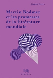 Martin Bodmer et les promesses de la littérature mondiale