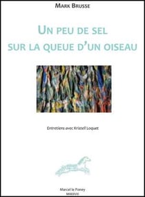 Un peu de sel sur la queue d'un oiseau - entretiens