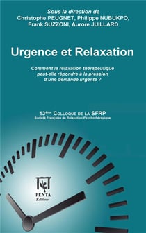Urgence et relaxation - comment la relaxation thérapeutique peut-elle répondre à la pression d'une demande urgente ?