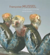 Françoise Mussel - à quoi bon un livre sans images