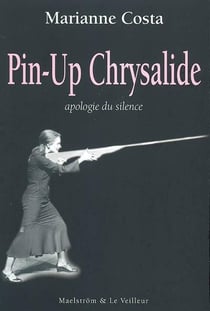 Pin-up chrysalide : apologie du silence