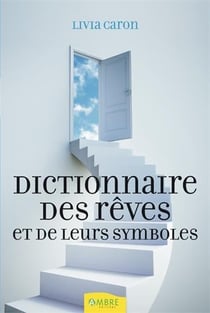 Dictionnaire des rêves et de leurs symboles