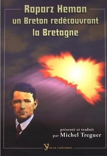 Roparz Hemon, un breton redécouvrant la Bretagne