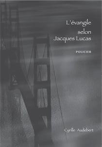 L'évangile selon Jacques Lucas