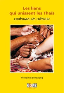 Les liens qui unissent les Thaïs, coutumes et culture