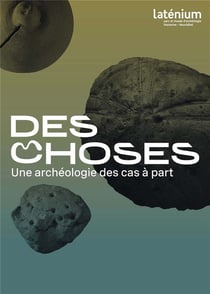 Des choses : Une archéologie des cas à part