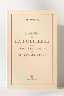 Manuel de la politesse des usages du monde et du savoir-vivre