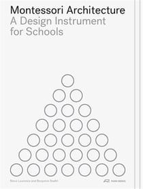 Montessori architecture : a design instrument for schools