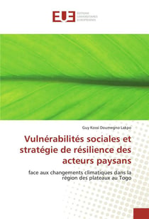 Vulnérabilites sociales et stratégie de résilience des acteurs paysans - face aux changements climatiques dans la région des plateaux au Togo