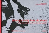 Making a living from old shoes - tanzanian street vendors as urban experts