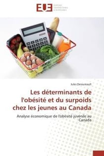 Les determinants de l'obesite et du surpoids chez les jeunes au canada - analyse economique de l'obe