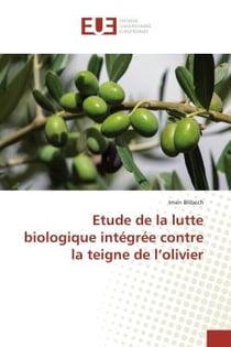 Etude de la lutte biologique intégrée contre la teigne de l'olivier
