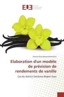 Élaboration d'un modèle de prévision de rendements de vanille - cas du district Sambava-région Sava