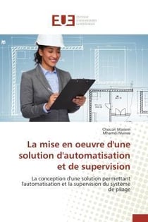 La mise en oeuvre d'une solution d'automatisation et de supervision - la conception d'une solution p