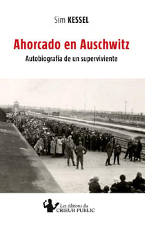 AHORCADO EN AUSCHWITZ : Autobiografia de un superviviente