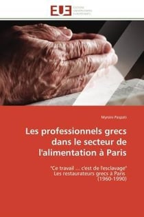 Les professionnels grecs dans le secteur de l'alimentation a paris - "ce travail ... c'est de l'escl