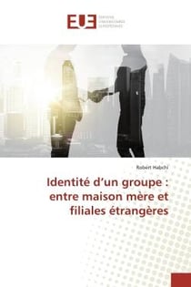 Identité d'un groupe : entre maison mère et filiales étrangères