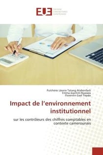 Impact de l'environnement institutionnel : sur les contrôleurs des chiffres comptables en contexte camerounais