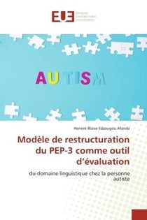 Modèle de restructuration du PEP-3 comme outil d'évaluation : du domaine linguistique chez la personne autiste