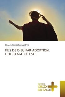 Fils de dieu par adoption : l'héritage céleste