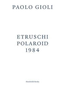 Etruschi polaroid 1984