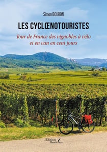 Les cyclnotouristes - tour de France des vignobles à vélo et en van en cent jours