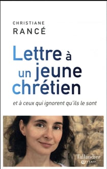 Lettre à un jeune chrétien et à ceux qui ignorent qu'ils le sont