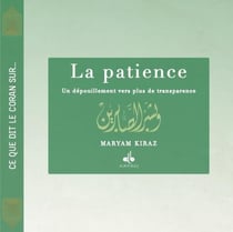 La patience, vers plus de transparence ...ce que dit le Coran sur ...