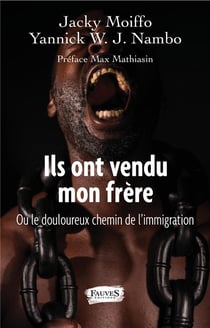 Ils ont vendu mon fère - ou le douloureux chemin de l'immigration