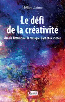 Le défi de la créativité - dans la littérature, la musique, l'art et la science